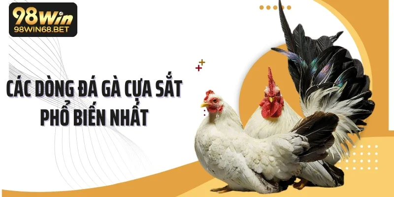 Các dòng đá gà cựa sắt phổ biến nhất
